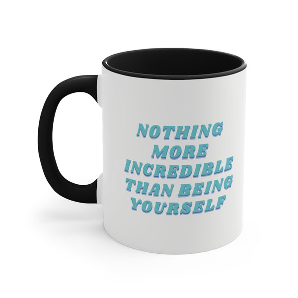 Nothing more incredible then being yourself
