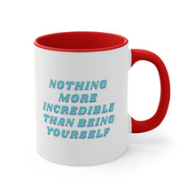 Nothing more incredible then being yourself