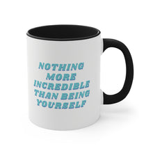 Nothing more incredible then being yourself