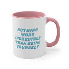 Nothing more incredible then being yourself